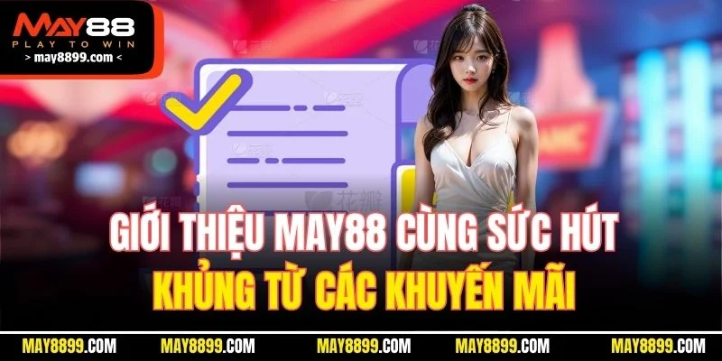 Giới thiệu MAY88 cùng sức hút khủng từ các khuyến mãi